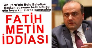 AK PARTİ'DE METİN İDDİASI