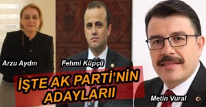 AK PARTİ'NİN ADAYLARI BELLİ OLDU