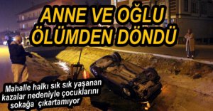 ANNE VE OĞLU ÖLÜMDEN DÖNDÜ...