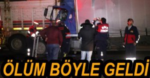 ÖLÜM BÖYLE GELDİ...