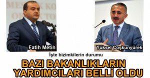 BAKAN YARDIMCILARI BELLİ OLDU