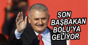 BAŞBAKAN BOLU'YA GELİYOR