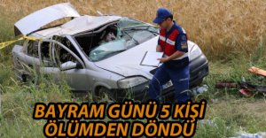 BAYRAM GÜNÜ ÖLÜMDEN DÖNDÜLER