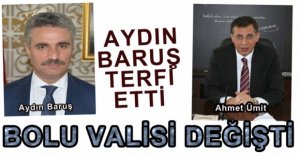 BOLU VALİSİ DEĞİŞTİ