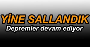 BOLU YİNE SALLANDI