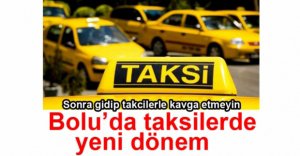 BOLU'DA TAKSİLERDE YENİ DÖNEM...