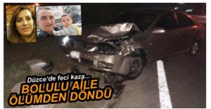 BOLULU AİLE DÜZCE'DE ÖLÜMDEN DÖNDÜ