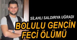 BOLULU İŞADAMI HAYATINI KAYBETTİ
