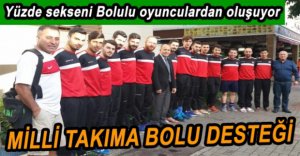 BOLULU OYUNCULAR MİLLİ FORMAYI GİYECEK
