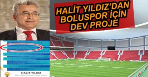 BOLUSPOR İÇİN HAYATA GEÇİRECEK