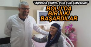 BU AMELİYAT BOLU'DA İLK DEFA GERÇEKLEŞTİ