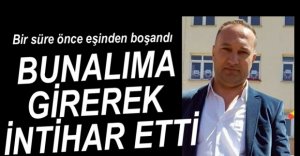 BUNALIMA GİREREK YAŞAMINA SON VERDİ