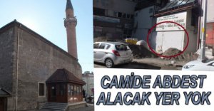 CAMİ ABDEST ALACAK YER YOK!