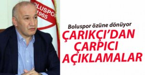 ÇARIKÇI'DAN ÇARPICI AÇIKLAMALAR