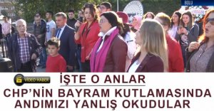 CHP'NİN BAYRAM KUTLAMASINDA ANDIMIZI YANLIŞ OKUNDU