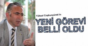 COŞKUNYÜREK'E YENİ GÖREV