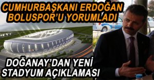 CUMHURBAŞKANI BOLUSPOR’U KONUŞTU