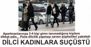 DİLCİ KADINLAR SUÇÜSTÜ YAKALANDI