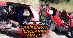 EKİPLERE DAKİKALARCA İLAÇLARINI ARATTI