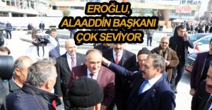 EROĞLU, ALADDİN BAŞKAN VE BOLU'YU ÇOK SEVİYOR