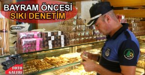 ESNAFLARA BAYRAM DENETİMİ