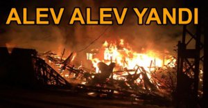 EV VE SAMANLIK ALEV ALEV YANDI