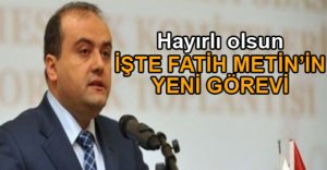 FATİH METİN YİNE BAKAN YARDIMCISI