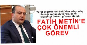 FATİH METİN'E ÖNEMLİ GÖREV