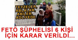 FETÖ ŞÜPHELİLERİ İÇİN KARAR VERİDİ