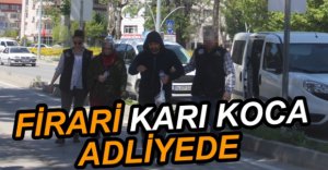 FİRARİ HAMİLE KADINLA KOCASI YAKALANDI