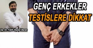 GENÇ ERKEKLERİ BEKLEYEN TEHLİKE