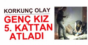 GENÇ KIZ 5. KATTAN ATLADI