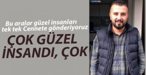 GENÇ YAŞTA HAYATA VEDA ETTİ