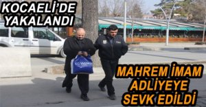 HAİN ÖRGÜTÜN MAHREM İMAMI ADLİYEYE SEVK EDİLDİ