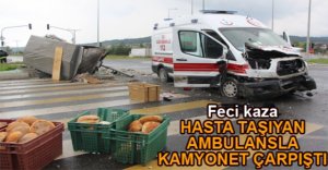 AMBULANSLA KAMYON ÇARPIŞTI, 6 YARALI