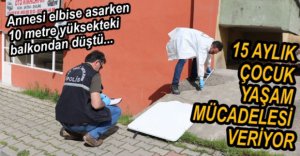 15 AYLIK BEBEK BALKONDAN DÜŞTÜ