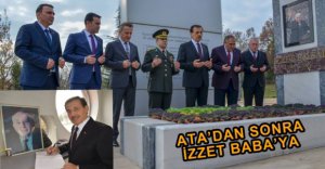 İLK ÖNCE ATATÜRK SONRA İZZET BAYSAL