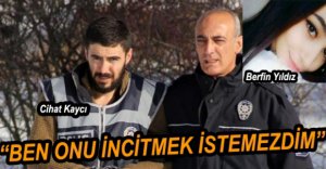 İNCİTMEK İSTEMEDİĞİNİ SÖYLEDİ