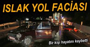 ISLAK YOL MEZARA GÖTÜRDÜ