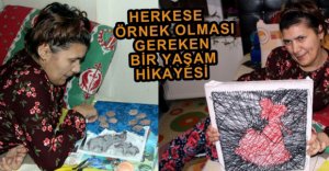 İŞTE HERKESE ÖRNEK BİR YAŞAM HİKAYESİ