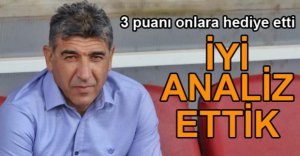 “İYİ ANALİZ ETTİK”