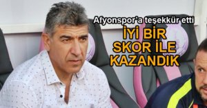 “İYİ BİR SKOR İLE KAZANDIK”