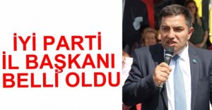 İYİ PARTİ İL BAŞKANI BELLİ OLDU