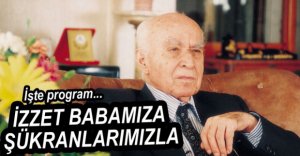 İZZET BABAMIZI RAHMETLE ANIYORUZ