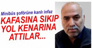KAFASINA SIKIP YOL KENARINA ATTILAR