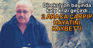 KALP KRİZİ DİREKSİYON BAŞINDA YAKALADI