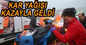 KAR YAĞIŞI KAZAYLA GELDİ