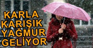 KARA KARIŞIK YAĞMUR GELİYOR