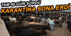 KARANTİNA KALDIRILDI