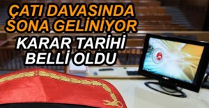 KARAR TARİHİ BELLİ OLDU
